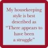 Been A Struggle Coaster 1 Been A Struggle Coaster -Artisan Décor Shop 1051housekeeping 600x600 739ee561 bbf5 4145 ad49 2575c301e265