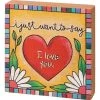 Colorful Block Sign Just Want To Say I Love You -Artisan Décor Shop 112255
