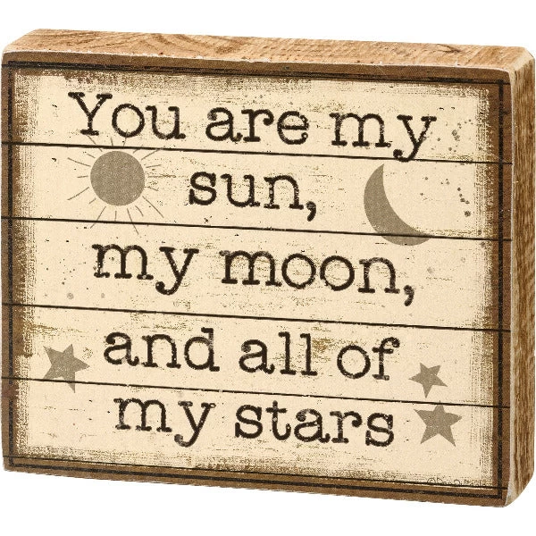 Natural Wood Block Sign You Are My Sun My Moon And My Stars 3 Natural Wood Block Sign You Are My Sun My Moon And My Stars