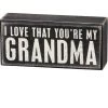 Wood Sign - I Love That You're My Grandma -Artisan Décor Shop 19445