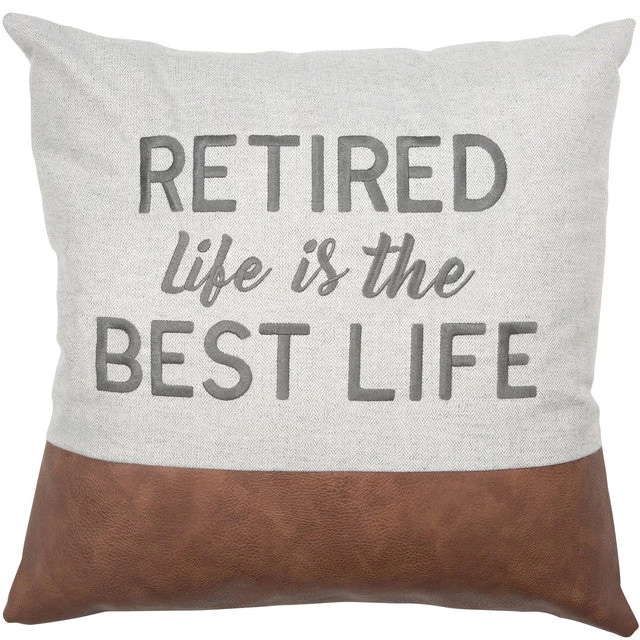 Retired Is Best Life Pillow 18" 3 Retired Is Best Life Pillow 18"