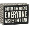 Wood Sign - You're The Friend Everyone Wishes They Had 1 Wood Sign - You're The Friend Everyone Wishes They Had -Artisan Décor Shop 23558