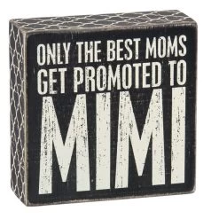 Wood Sign - Only The Best Moms Get Promoted To Mimi