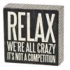 Wood Sign - Relax We're All Crazy It's Not A Competition -Artisan Décor Shop 25172