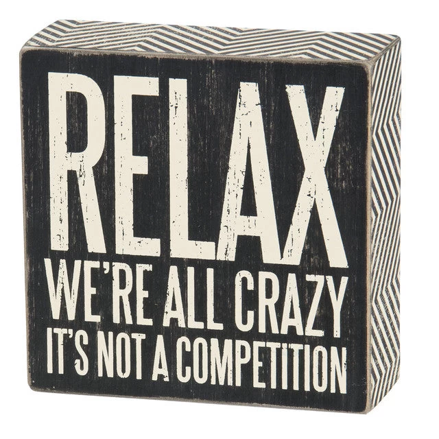 Wood Sign - Relax We're All Crazy It's Not A Competition 3 Wood Sign - Relax We're All Crazy It's Not A Competition