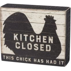 Wood Sign - Kitchen Closed This Chick Has Had It