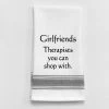 Kitchen Towel "Girlfriends Therapists You Can Shop With" -Artisan Décor Shop BB G 70